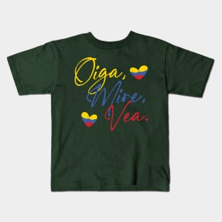 Oiga Mire Vea Kids T-Shirt